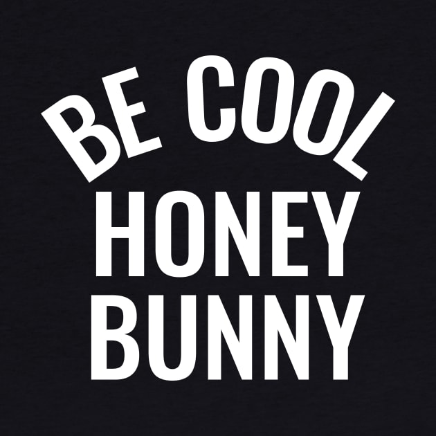 Be cool honey bunny by RedYolk